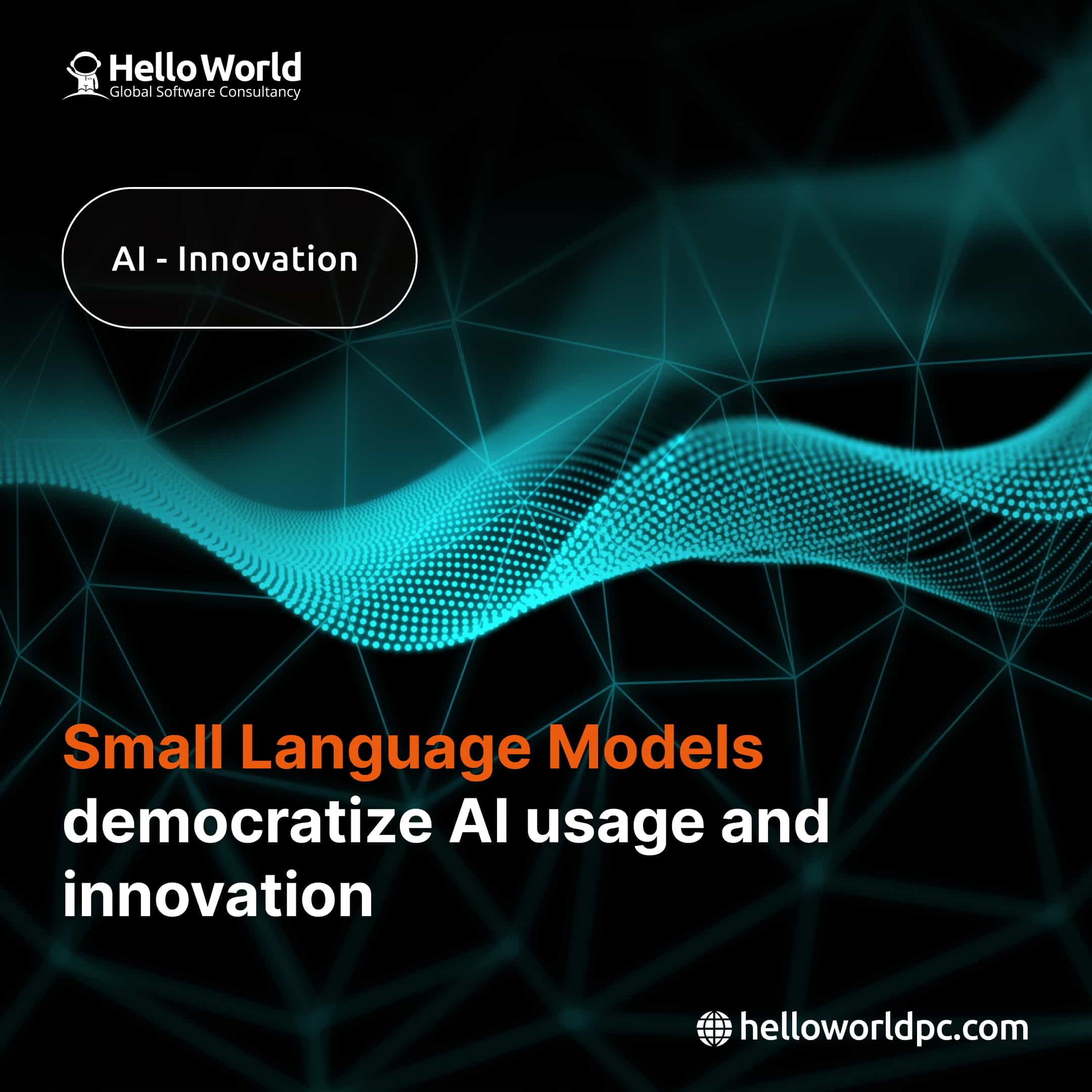 Small Language Models democratize AI usage and innovation