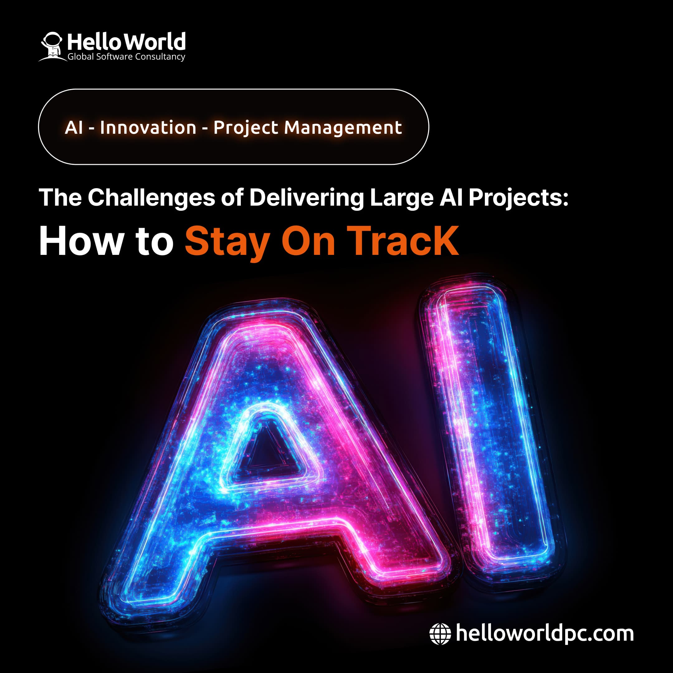 The Challenges of Delivering Large AI Projects: How to Stay on Track