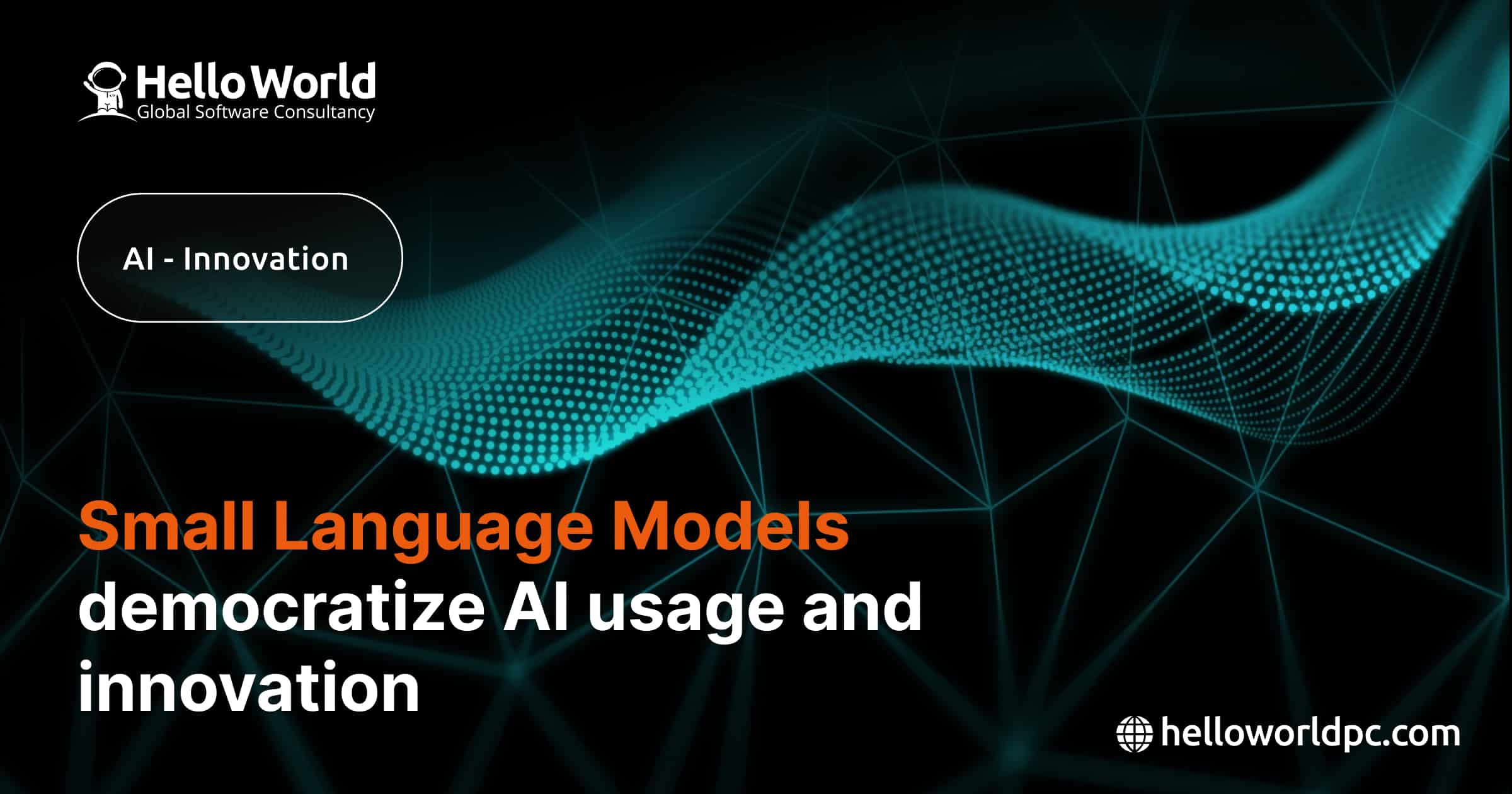 Small Language Models democratize AI usage and innovation