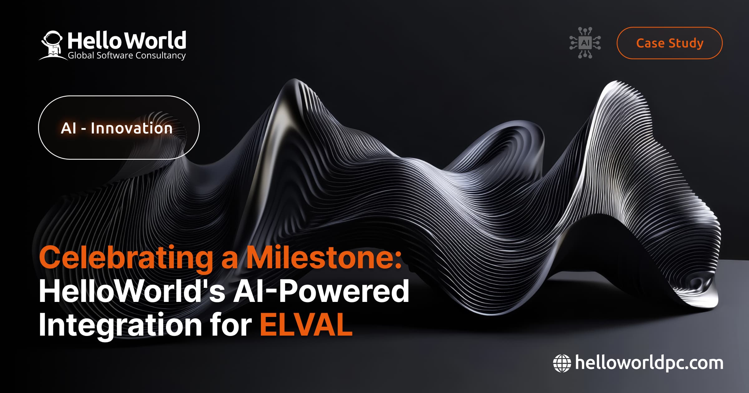 Celebrating a Milestone: HelloWorld's AI-Powered Integration for ELVAL